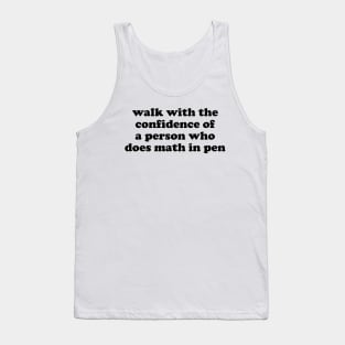 Walk with Confidence Shirt Math Meme Tank Top